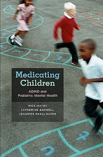 medicating children,adhd and pediatric mental health