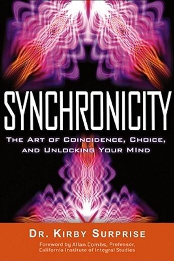 synchronicity,the art of coincidence, choice, and unlocking your mind