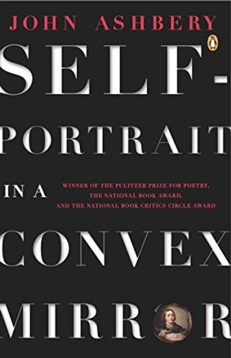 Self-Portrait in a Convex Mirror: Poems: Poems (Pulitzer Prize, National Book Award, and National Book Critics Circle Award Winner) (Penguin Poets) (en Inglés)
