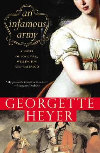 an infamous army,a novel of love, war, wellington and waterloo