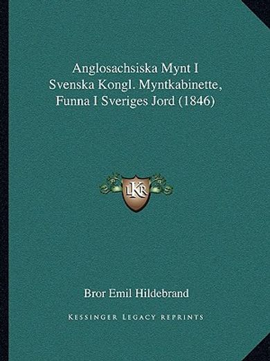 anglosachsiska mynt i svenska kongl. myntkabinette, funna i sveriges jord (1846)