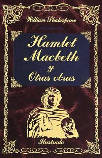 hamlet macbeth y otras obras / hamlet, macbeth and other works