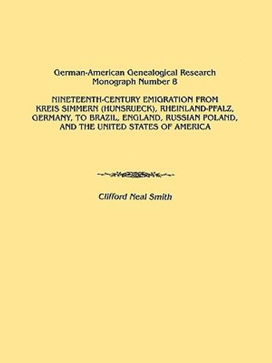 nineteenth-century emigration from kreis simmern (hunsrueck), rheinland-pfalz, germany, to brazil, england, russian poland, and the united states of america