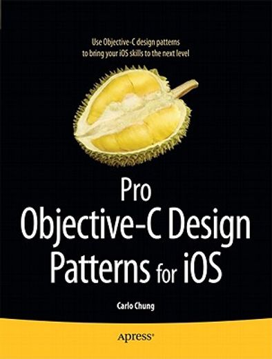 pro ios 4 design patterns in objective-c,best practices for iphone and ipad app development (in English)
