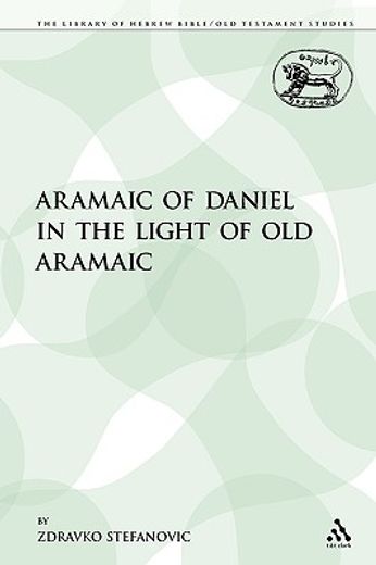 aramaic of daniel in the light of old aramaic