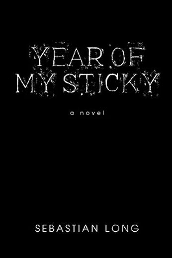 year of my sticky,a novel