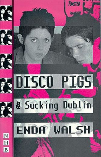 Disco Pigs and Sucking Dublin (in English)