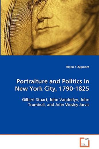portraiture and politics in new york city, 1790-1825