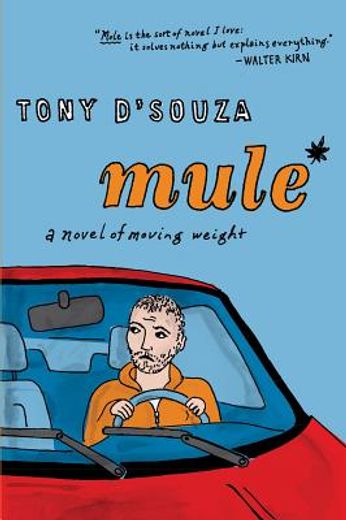 mule,a novel of moving weight (en Inglés)