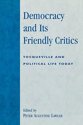 democracy and it´s friendly critics,tocqueville and political life today