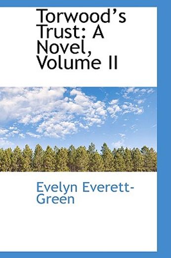 torwoods trust: a novel, volume ii