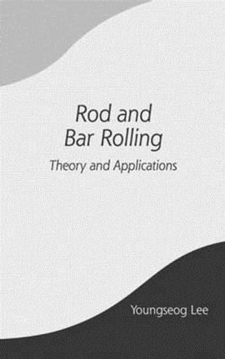 rod and bar rolling,theory and applications