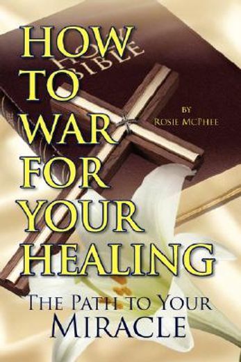 how to war for your healing