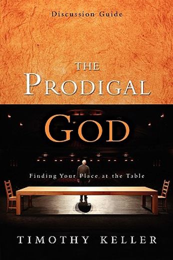the prodigal god,discussion guide (en Inglés)
