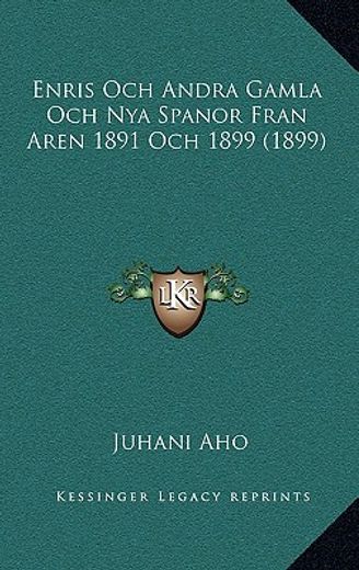 enris och andra gamla och nya spanor fran aren 1891 och 1899 (1899)