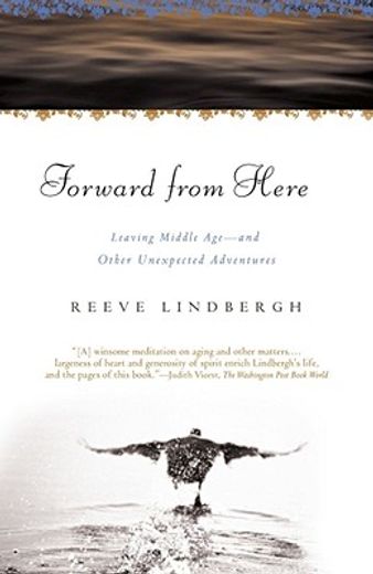 forward from here,leaving middle age- and other unexpected adventures (en Inglés)