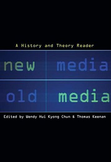 new media, old media,a history and theory reader