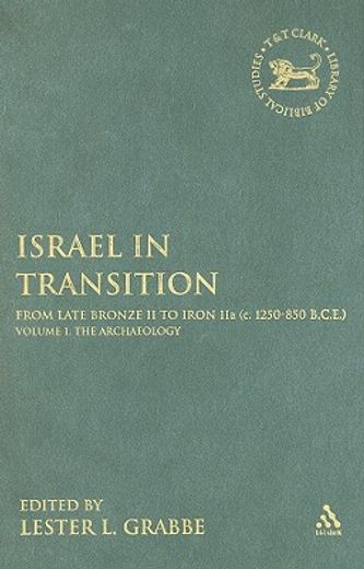 israel in transition,from late bronze ii to iron iia: the archaeology