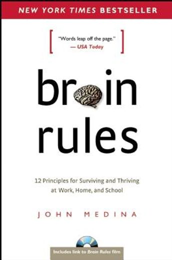 brain rules,12 principles for surviving and thriving at work, home, and school