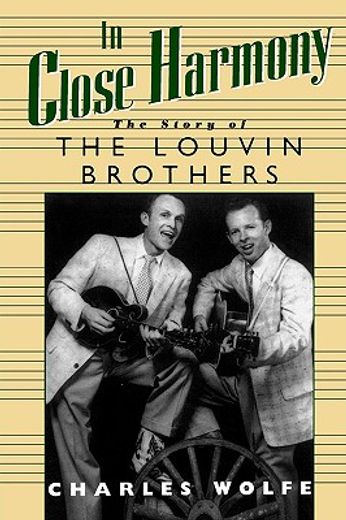 in close harmony,the story of the louvin brothers