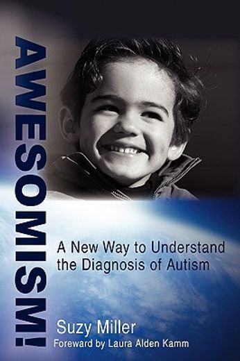 awesomism!,a new way to understand the diagnosis of autism (en Inglés)