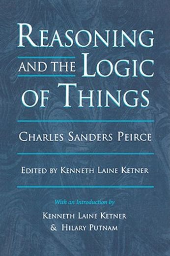 reasoning and the logic of things,the cambridge conferences lectures of 1898