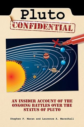 Pluto Confidential: An Insider Account of the Ongoing Battles Over the Status of Pluto (en Inglés)