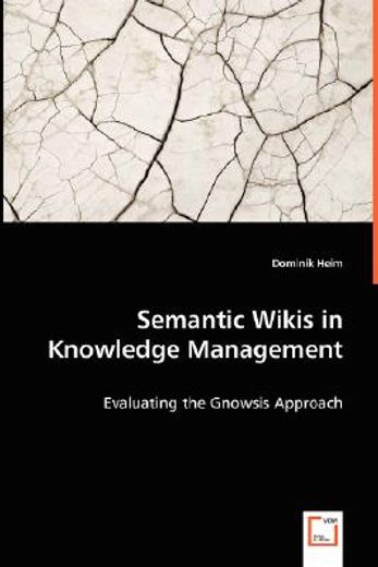 semantic wikis in knowledge management - evaluating the gnowsis approach