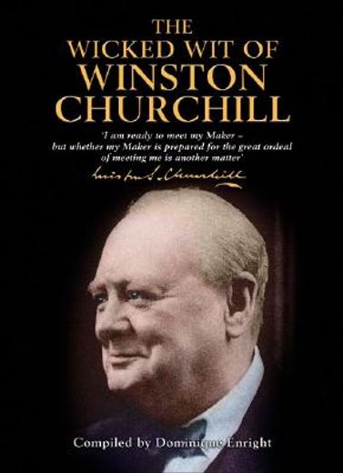 The Wicked Wit of Winston Churchill (en Inglés)