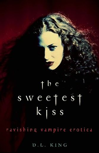 the sweetest kiss,ravishing vampire erotica