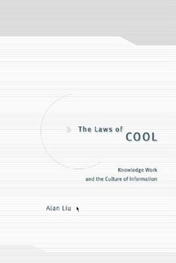 the laws of cool,knowledge work and the culture of information