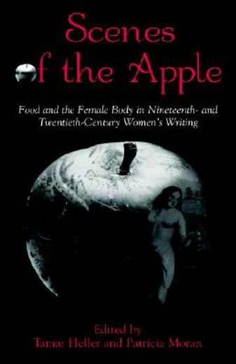 scenes of the apple,food and the female body in nineteenth-and-twentieth-century women´s writing