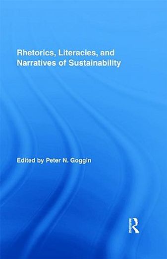 rhetorics, literacies, and narratives of sustainability