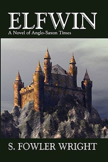 elfwin: an historical novel of anglo-saxon times