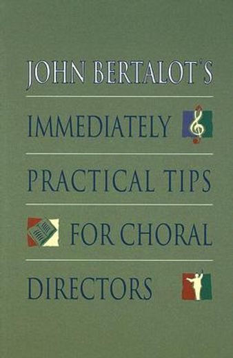 john bertalot´s immediately practical tips for choral directors/h-28103 (en Inglés)