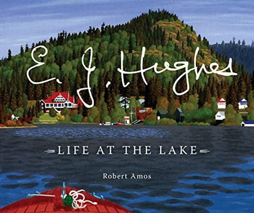 E. J. Hughes: Life at the Lake (in English)