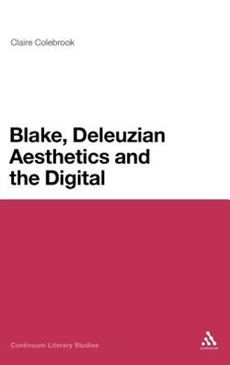 blake, deleuzian aesthetics and the digital