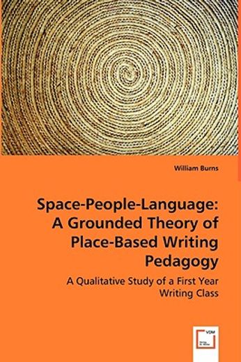 space-people-language: a grounded theory of place-based writing pedagogy