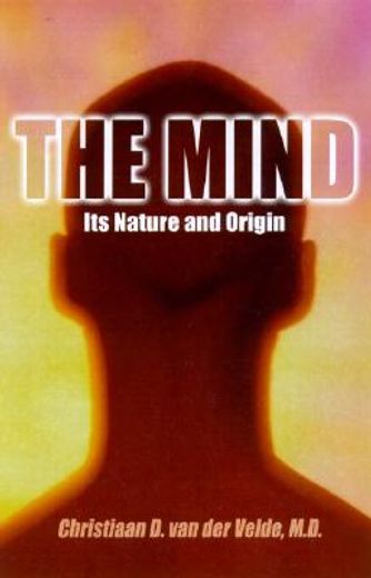 the mind,its nature and origin