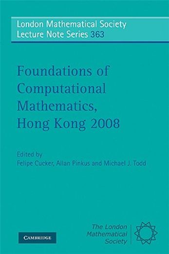 Foundations of Computational Mathematics, Hong Kong 2008 Paperback (London Mathematical Society Lecture Note Series) 