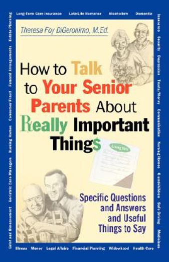 how to talk to your senior parents about really important things,specific questions and answers and useful things to say (en Inglés)