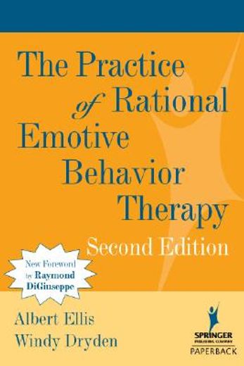 the practice of rational emotive behavior therapy (en Inglés)