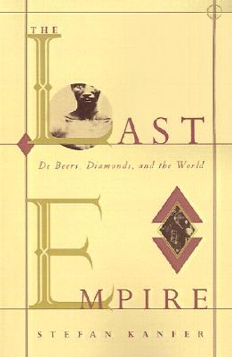 the last empire,de beers, diamonds, and the world (in English)