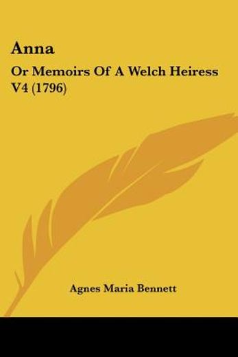 anna: or memoirs of a welch heiress v4 (