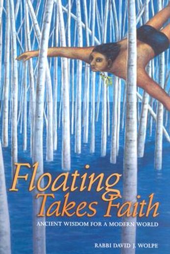 floating takes faith,ancient wisdom for a modern world