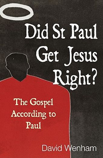 did st. paul get jesus right?,the gospel according to paul