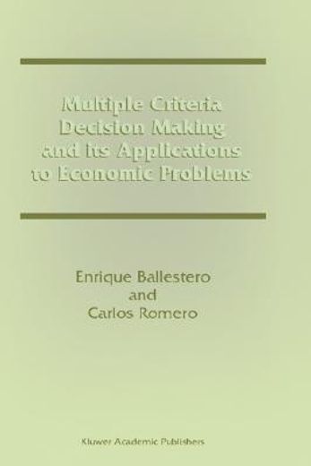 multiple criteria decision making and its applications to economic problems (in English)
