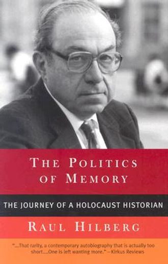 the politics of memory,the journey of a holocaust historian