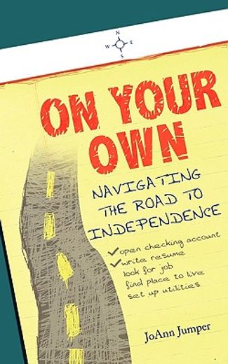 on your own: navigating the road to independence