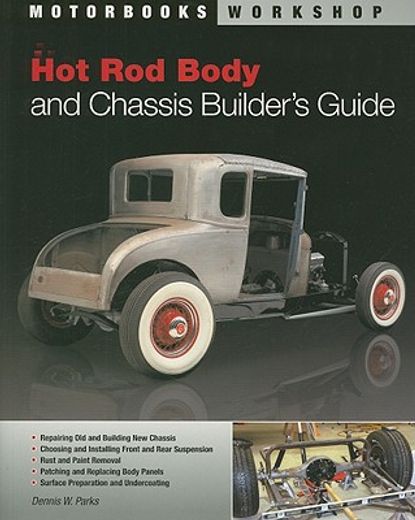 hot rod body and chassis builder´s guide (en Inglés)